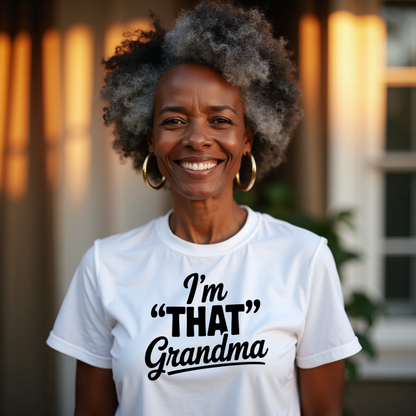 I'm "THAT" Grandma T-shirt